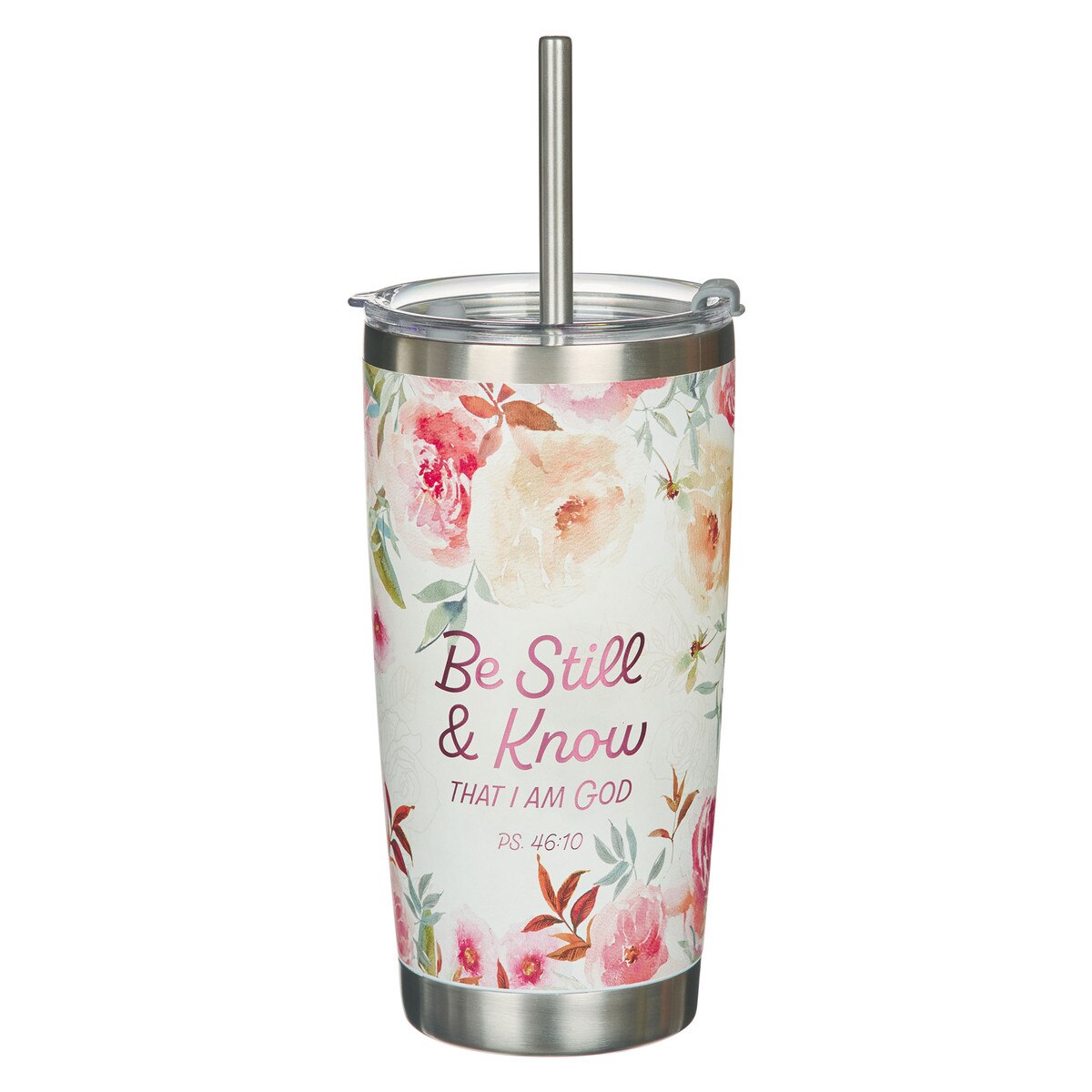Be Still and Know Stainless Steel Tumbler with Straw - Psalm 46:10