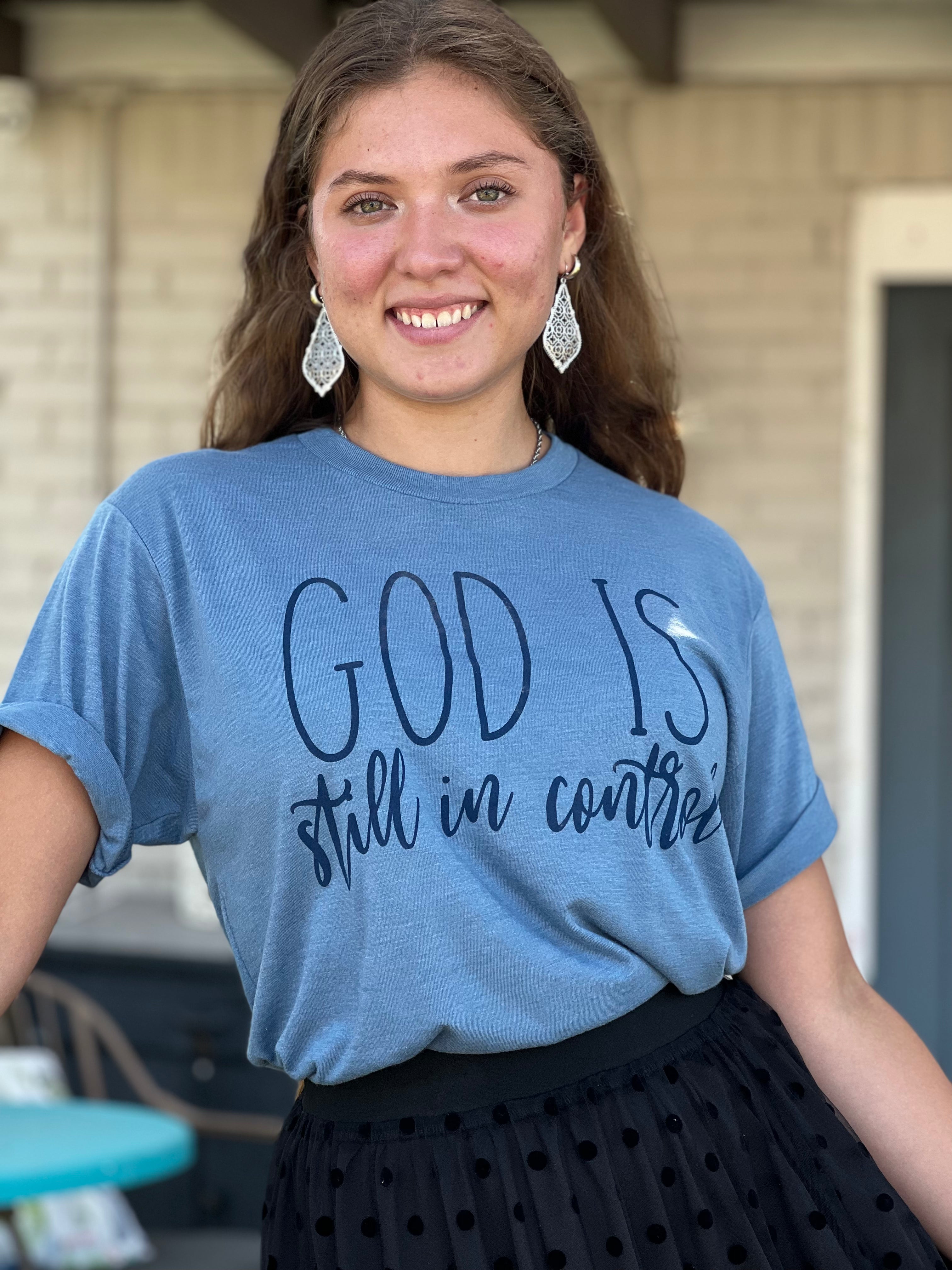 GOD is STILL in CONTROL T-SHIRT