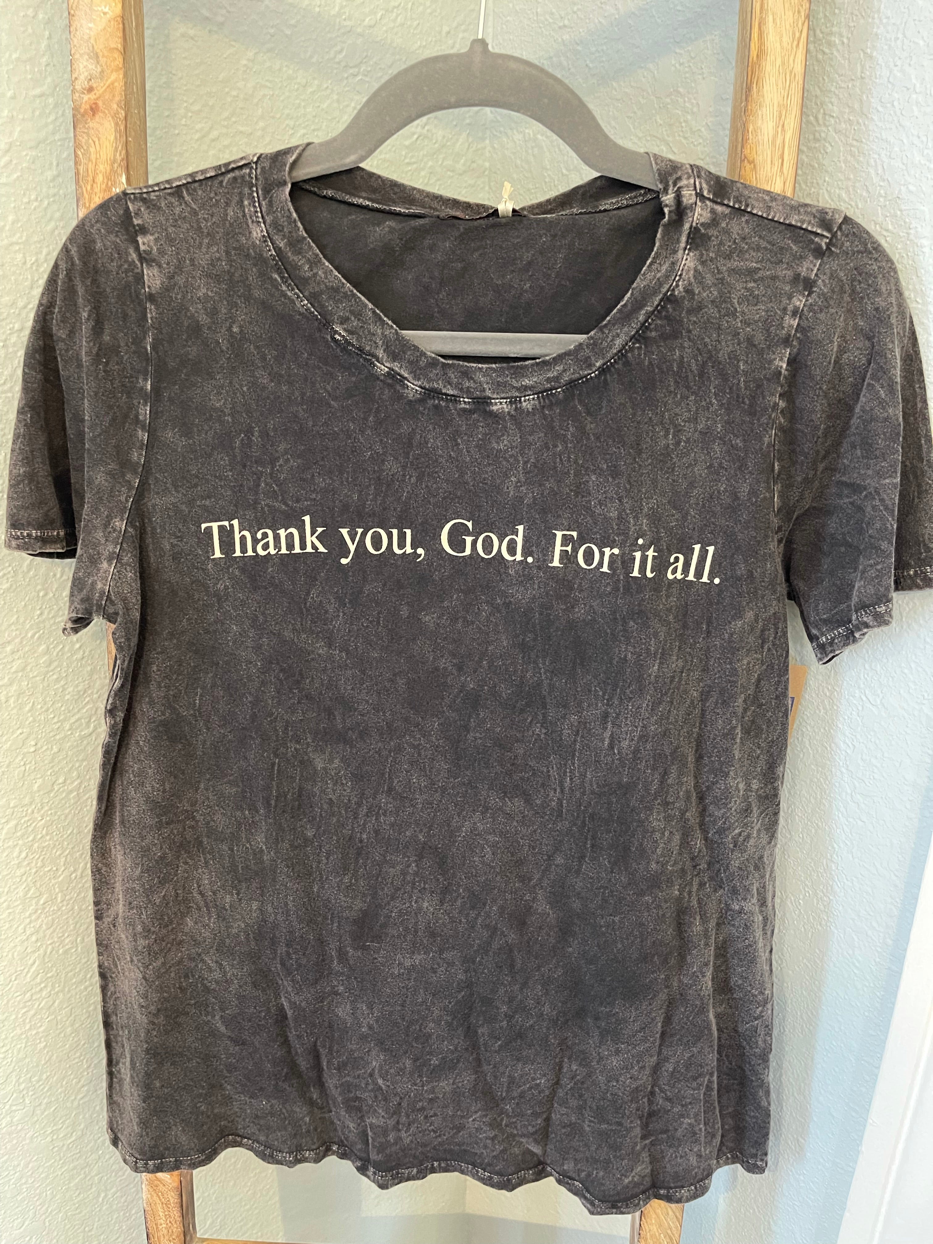 Thank You GOD For It All T-Shirt